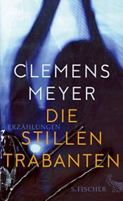 book cover of Die stillen Trabanten: Erzählungen by Clemens Meyer