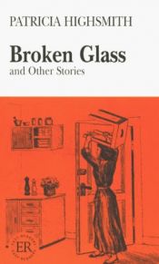 book cover of Broken Glass and Other Stories. (Lernmaterialien) (Easy Readers) by Patricia Highsmith