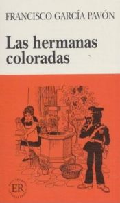 book cover of Las Hermanas Coloradas. (Lernmaterialien) Level C by Francisco Garcia Pavon