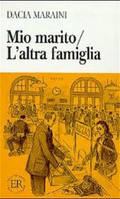 book cover of Mio marito. L'altra famiglia by Dacia Maraini