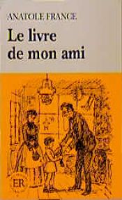 book cover of Le Livre De Mon Ami (Easy Readers, a) by Anatole France