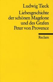 book cover of Liebesgeschichte der schönen Magelone und des Grafen Peter von Provence by Ludwig Tieck