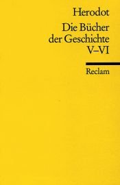 book cover of Die Bücher der Geschichte, Auswahl II. 5. bis 6. Buch: V-VI by Heródoto
