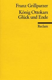 book cover of König Ottokars Glück und Ende by Franz Grillparzer