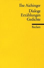 book cover of Dialoge Erzählungen Gedichte by Ilse Aichinger
