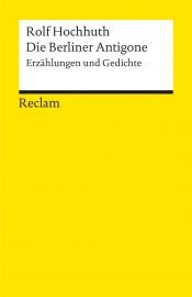 book cover of Die Berliner Antigone / Gasherd und Klistiere oder Die Urgroßmutter der Diätköchin. Novelle / Requiem und Posse in je einem Akt. by Rolf Hochhuth