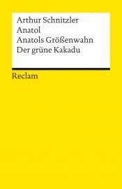 book cover of Anatol, Anatols Größenwahn, Der grüne Kakadu by أرتور شنتسلر