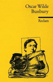 book cover of Bunbury oder Ernst sein ist wichtig by Oscar Wilde