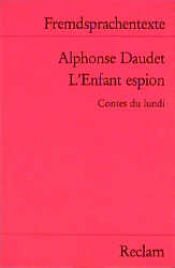 book cover of L' Enfant espion. Contes du lundi. ( Fremdsprachentexte). by Alphonse Daudet