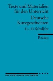 book cover of Deutsche Kurzgeschichten 11. - 13. Schuljahr by Winfried Ulrich