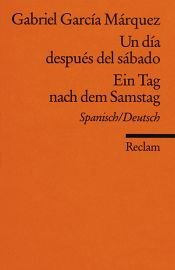book cover of Un día después del sábado. Ein Tag nach dem Samstag. Spanisch by Габрієль Гарсія Маркес