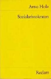 book cover of Sozialaristokraten by Arno Holz