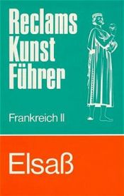 book cover of Elsa : Kunstdenkmäler und Museen [Reclams Kunstführer : Frankreich II] by Florens Deuchler