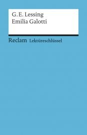 book cover of Gotthold Ephraim Lessing: Emilia Galotti. Lektüreschlüssel by Gotthold Ephraim Lessing