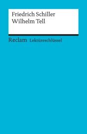 book cover of Friedrich Schiller: Wilhelm Tell. Lektüreschlüssel by Martin Neubauer