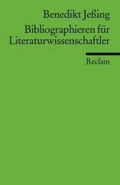 book cover of Bibliographieren für Literaturwissenschaftler by Benedikt Jeßing