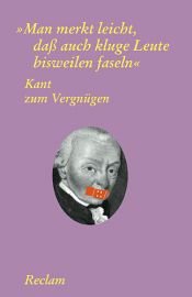 book cover of Man Merkt Leicht, Dass Auch Kluge Leute Bisweilen Faseln by Իմանուիլ Կանտ