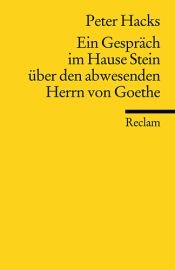 book cover of Ein Gespräch im Hause Stein über den abwesenden Herrn von Goethe by Peter Hacks