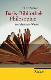 book cover of Basis Bibliothek Philosophie: Hundert klassische Werke by Robert Zimmer
