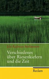 book cover of Verschiedenes über Riesenkiefern und die Zeit by Jón Kalman Stefánsson,