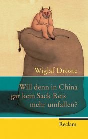 book cover of Will denn in China gar kein Sack Reis mehr umfallen? by Wiglaf Droste