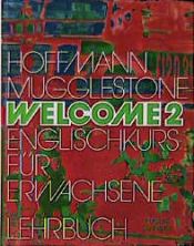 book cover of Welcome 2. Englischkurs für Erwachsene: Welcome, Bd.2, Lehrbuch by Hans G. Hoffmann