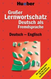 book cover of Großer Lernwortschatz Deutsch als Fremdsprache. Deutsch - Englisch. Der komplette Wortschatz für das neue Zertifikat D by Monika Reimann