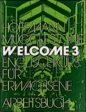 book cover of Welcome 3: Welcome, Arbeitsbuch by Hans G. Hoffmann