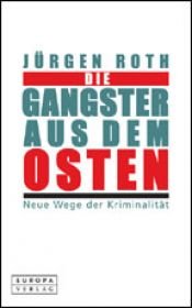 book cover of Die Gangster aus dem Osten. Geschwärzte Ausgabe. Neue Wege der Kriminalität by Jürgen Roth