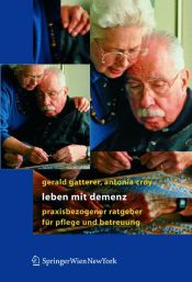 book cover of Leben mit Demenz: Praxisbezogener Ratgeber für Pflege und Betreuung by Antonia Croy|Gerald Gatterer