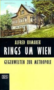 book cover of Rings um Wien. Gegenwelten zur Metropole by Alfred Komarek