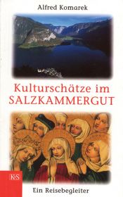 book cover of Kulturschätze im Salzkammergut: Ein Reisebegleiter by Alfred Komarek