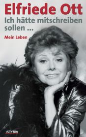 book cover of Ich hätte mitschreiben sollen ... Splitter meines Lebens by Elfriede Ott