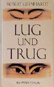 book cover of Lug und Trug : drei exemplarische Erzählungen by Robert Gernhardt