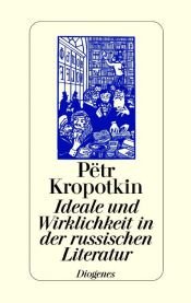 book cover of Ideale und Wirklichkeit in der russischen Literatur by Peter Kropotkin