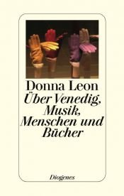 book cover of Über Venedig, Musik, Menschen und Bücher by Donna Leon