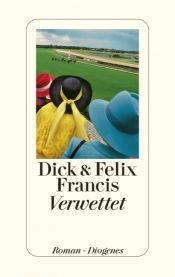 book cover of Verwettet by Dick Francis