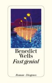 book cover of Fast genial by Benedict Wells