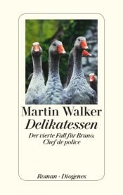 book cover of Delikatessen: Der vierte Fall für Bruno, Chef de police by Martin Walker