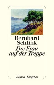 book cover of Die Frau auf der Treppe by Bernhard Schlink