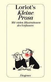book cover of Kleine Prosa - Mit vielen Illustrationen des Verfassers by Loriot