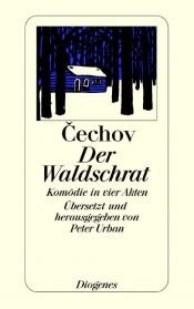 book cover of Der Waldschrat. Komödie in vier Akten by Antons Čehovs