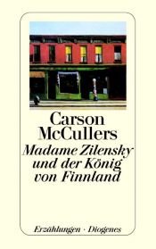 book cover of Madame Zilensky und der König von Finnland : Erzählungen by 卡森·麥卡勒斯