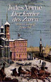 book cover of Der Kurier des Zaren I. Michael Strogoff. by ژول ورن