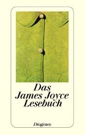 book cover of Das James-Joyce-Lesebuch : Erzählungen aus Dubliner u. Erzählstücke aus d. Romanen. by ジェイムズ・ジョイス