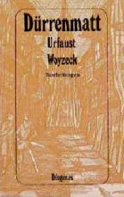 book cover of Goethes Urfaust : ergänzt durch das Buch von Doktor Faustus aus dem Jahre 1589. Büchners Woyzeck : Zürcher Fassung. Bearb. von Friedrich Dürrenmatt by 프리드리히 뒤렌마트