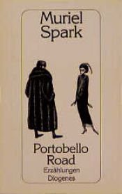 book cover of The Portobello Road And Other Stories (Penguin 60s S.) by Muriel Spark