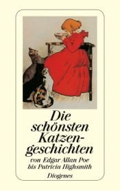 book cover of Die schönsten Katzengeschichten : von Edgar Allan Poe bis Patricia Highsmith by إدغار آلان بو