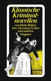 book cover of Klassische Kriminalnovellen : von François de Pitaval bis Anton Čechov by François Gayot de Pitaval