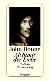 book cover of Alchimie der Liebe. Gedichte. Zweisprachig. by John Donne
